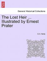 Lost Heir ... Illustrated by Ernest Prater