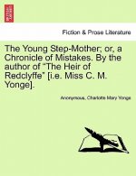 Young Step-Mother; Or, a Chronicle of Mistakes. by the Author of 