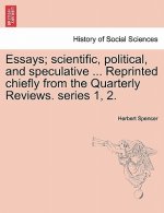 Essays; Scientific, Political, and Speculative ... Reprinted Chiefly from the Quarterly Reviews. Series 1, 2.