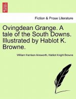 Ovingdean Grange. a Tale of the South Downs. Illustrated by Hablot K. Browne.