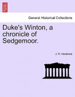 Duke's Winton, a Chronicle of Sedgemoor.