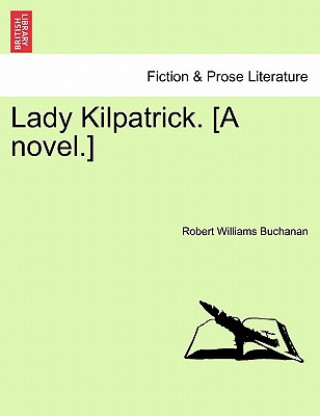 Lady Kilpatrick. [A Novel.]