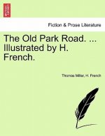 Old Park Road. ... Illustrated by H. French.