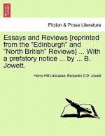 Essays and Reviews [reprinted from the Edinburgh and North British Reviews] ... With a prefatory notice ... by ... B. Jowett.