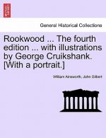 Rookwood ... the Fourth Edition ... with Illustrations by George Cruikshank. [With a Portrait.]