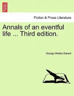 Annals of an Eventful Life ... Third Edition.