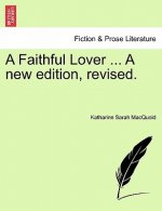 Faithful Lover ... a New Edition, Revised.