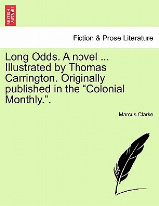 Long Odds. a Novel ... Illustrated by Thomas Carrington. Originally Published in the 