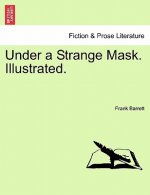 Under a Strange Mask. Illustrated.