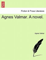 Agnes Valmar. a Novel.