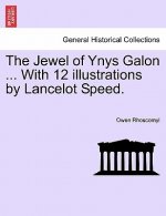 Jewel of Ynys Galon ... with 12 Illustrations by Lancelot Speed.