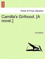 Camilla's Girlhood. [A Novel.]