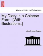 My Diary in a Chinese Farm. [With Illustrations.]