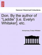 Don. by the Author of Laddie [I.E. Evelyn Whitaker], Etc.