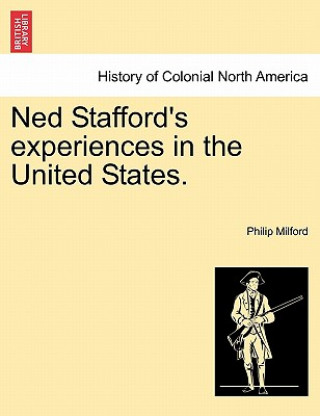 Ned Stafford's Experiences in the United States.