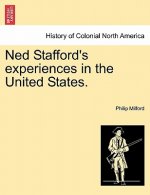 Ned Stafford's Experiences in the United States.