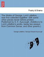 Works of George, Lord Lyttelton, ... Now First Collected Together