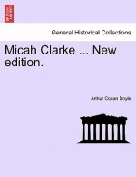 Micah Clarke ... New Edition.
