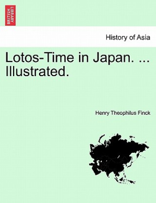 Lotos-Time in Japan. ... Illustrated.
