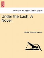 Under the Lash. a Novel.