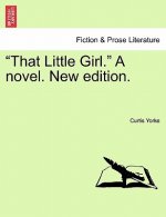 That Little Girl. a Novel. New Edition.