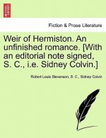 Weir of Hermiston. an Unfinished Romance. [With an Editorial Note Signed, S. C., i.e. Sidney Colvin.]