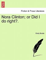 Nora Clinton; Or Did I Do Right?.