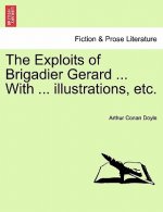 Exploits of Brigadier Gerard ... with ... Illustrations, Etc.