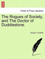 Rogues of Society, and the Doctor of Duddlestone.
