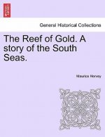 Reef of Gold. a Story of the South Seas.