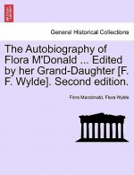 Autobiography of Flora M'Donald ... Edited by Her Grand-Daughter [F. F. Wylde]. Second Edition. Vol. II.