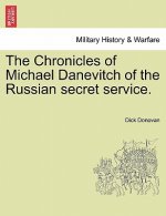 Chronicles of Michael Danevitch of the Russian Secret Service.