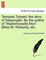 Tempest Tossed; The Story of Seejungfer. by the Author of 