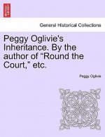 Peggy Oglivie's Inheritance. by the Author of 