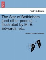 Star of Bethlehem [and Other Poems] ... Illustrated by M. E. Edwards, Etc.