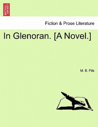 In Glenoran. [A Novel.]