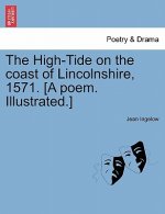 High-Tide on the Coast of Lincolnshire, 1571. [a Poem. Illustrated.]