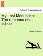 My Lost Manuscript. the Romance of a School.
