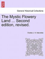 Mystic Flowery Land ... Second Edition, Revised.