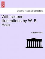 With Sixteen Illustrations by W. B. Hole.