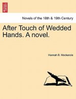 After Touch of Wedded Hands. a Novel.