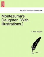 Montezuma's Daughter. [With Illustrations.] New Edition.
