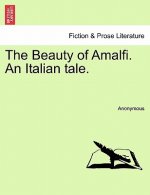 Beauty of Amalfi. an Italian Tale.