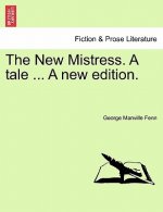 New Mistress. a Tale ... a New Edition.