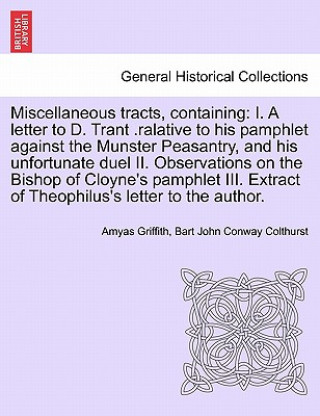 Miscellaneous Tracts, Containing