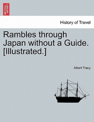 Rambles Through Japan Without a Guide. [Illustrated.]