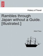 Rambles Through Japan Without a Guide. [Illustrated.]