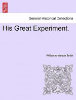 His Great Experiment.