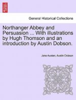 Northanger Abbey and Persuasion ... with Illustrations by Hugh Thomson and an Introduction by Austin Dobson.