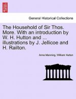 Household of Sir Thos. More. with an Introduction by W. H. Hutton and ... Illustrations by J. Jellicoe and H. Railton.